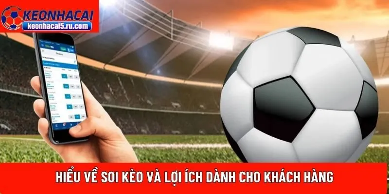 Hiểu về soi kèo 