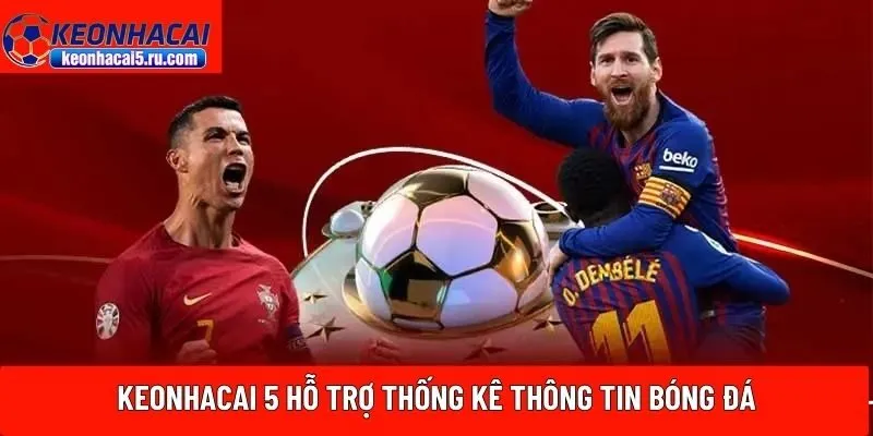 Keonhacai 5 hỗ trợ thống kê thông tin bóng đá